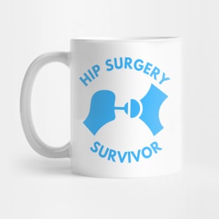 Hip Surgery Survivor Mug